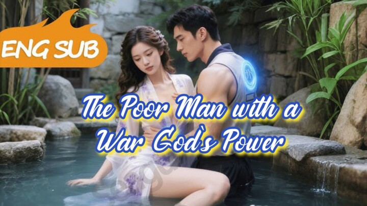 The Poor Man With A War God's Power : English Dubbed / EngSub