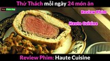 thử Thách mỗi ngày 24 Món - review phim Haute Cuisine