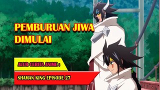 PEMBURUAN JIWA DIMULAI - SHAMAN KING (2021) #EP27