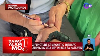 Libreng acupuncture at magnetic therapy, handog ng medical mission sa Pasig City | Dapat Alam Mo!