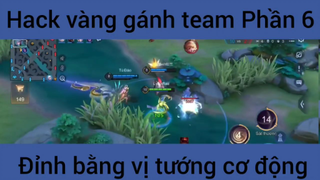 Hack vàng gánh team đỉnh bằng vị tướng cơ động #6