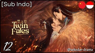 [Sub Indo] Twin Fates – Eps. 12 (2025)