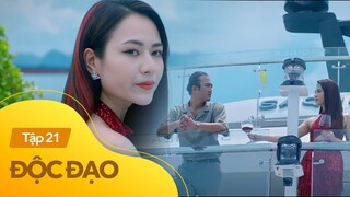 Độc Đạo tập 21 | Bóng hồng khó chịu khi cứ bị cậu cả làm ngơ