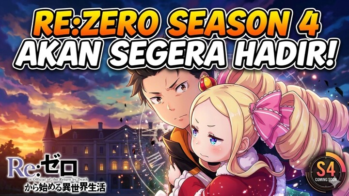 SEASON 4 RE:ZERO KARA HAJIMERU ISEKAI SEIKATSU SEBENTAR LAGI BAKAL RILISS!!