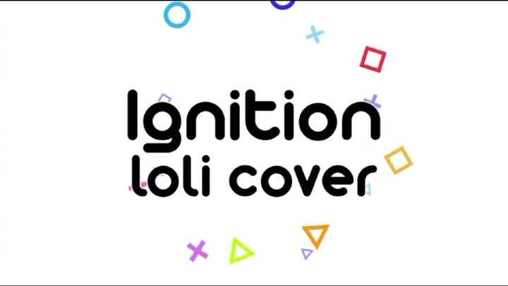 ignition Loli cover (by Janelsenpai In YouTube)