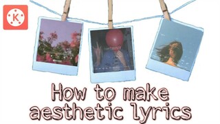 HOW TO MAKE AESTHETIC LYRICS VIDEO - STYLE IN KINEMASTER TUTORIAL - PART 2( LYRICS EDIT)