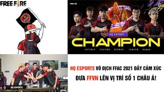 Free Fire | HQ Esports Vô Địch FFAC 2021 Đầy Cảm Xúc, Đưa FFVN Lên Vị Trí Số 1 Châu Á! | Mr Akai