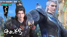 BTTH SEASON 5 EPISODE 150 SUB INDO - XIAO YAN TAMAT DIKEROYOK RATUSAN DOU ZUN KLAN GU KUNO