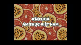 THUYẾT TRÌNH VỀ VĂN HÓA ẨM THỰC VIỆT NAM MÔN CƠ SỞ VĂN HÓA VIỆT NAM.