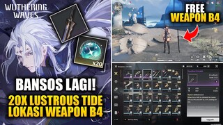 BANSOS 20X Lustrous Tide & Lokasi WEAPON B4 Gratis! | Wuthering Waves