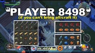 "PLAYER 8498" if you can't bring all/craft it - Last Day On Earth: Survival