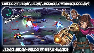 CARA EDIT JEDAG JEDUG VELOCITY ML HERO CLAUDE DI KINEMASTER DJ TEGUH PALEPI