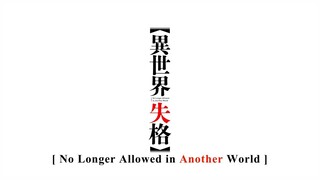 NoLonger Allowed In AnotherWorld Ep 1