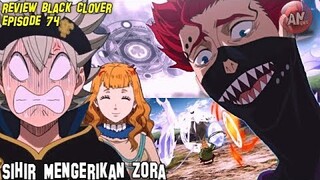 Sihir Mengerikan ZORA | Review Black Clover Eps 74 | JANJI MIMOSA