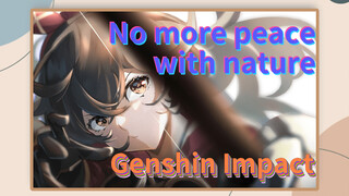 No more peace with nature