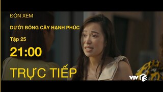 TRỰC TIẾP VTV1 | TẬP 25: Dưới Bóng Cây Hạnh Phúc