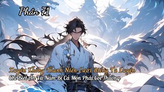 Xuyên Không Thanh Niên Lười Biếng Tu Luyện Chỉ Biết Ăn Và Nằm Bị Cả Môn Phái Coi Thường P71