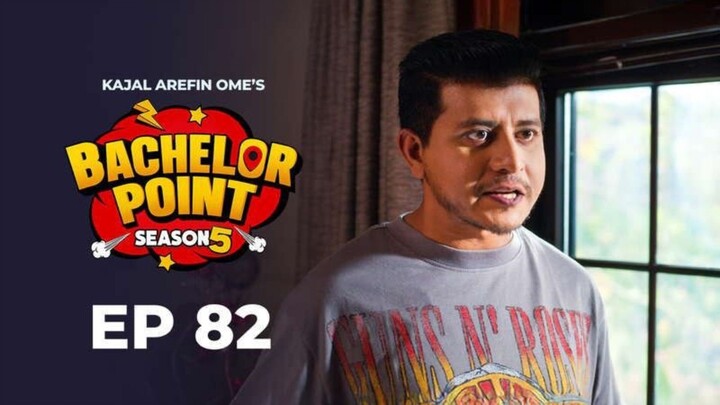 EPISODE 82 | Bachelor Point | S5 | Kabila | Habu | Pasha | Shimul | Nihal | Kajal Arefin Ome
