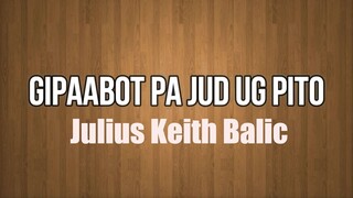 Julius Keith Balic - GIPAABOT PA JUD UG PITO (OBM)