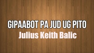 Julius Keith Balic - GIPAABOT PA JUD UG PITO (OBM)