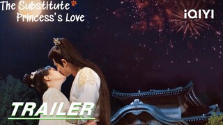 Trailer: The general saved her from danger! | 偷得将军半日闲 The Substitute Princess's Love | iQIYI