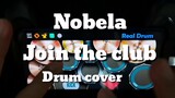 Nobela/ Join the club /Drum cover