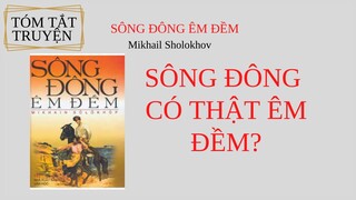 Tóm tắt truyện SÔNG ĐÔNG ÊM ĐỀM - Sholokhov/SÔNG ĐÔNG CÓ THẬT ÊM ĐỀM?/Văn học Nga
