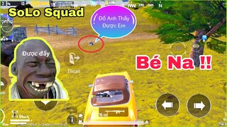 PUBG Mobile | Solo Squad - Bo Cuối Gặp Bé Na | NhâmHNTV - Hoá Thợ Vá Lốp Xe Tăng 😄