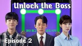 (Sub Indo) Unlock the Boss Ep.2 (2022)