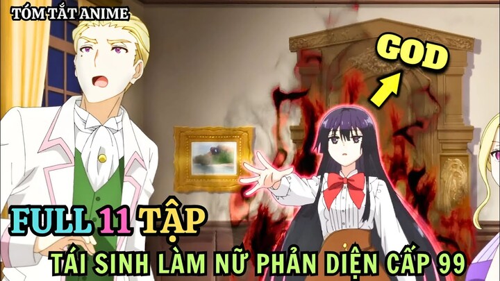 Tái Sinh Làm Nữ Phản Diện Cấp 99 | Tập 1 - 11 | Anime : Akuyaku Reijou Level 99 | Tóm Tắt Anime