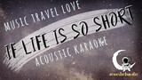 IF LIFE IS SO SHORT The Moffatts-Music Travel Love (Acoustic Karaoke)