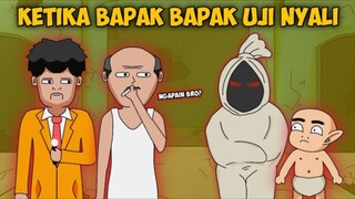 KETIKA BAPAK BAPAK UJI NYALI - Drama Animasi #bestofbest #BestOfBest