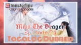 Miss The Dragon - Full Episode 04 (Tagalog Dubbed)