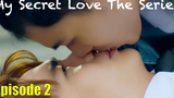 🏳️‍🌈 Thai BL Series 👉 My Secret Love 😘 ตอนที่ 2 💫