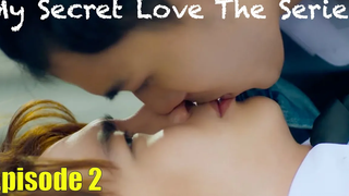 🏳️‍🌈 Thai BL Series 👉 My Secret Love 😘 ตอนที่ 2 💫