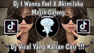 DJ I WANNA FEEL LIKE X AKIMILAKU MASIH GANTENG MASHUP INDIA VIRAL TIK TOK TERBARU 2022 ! UCIL FVNKY