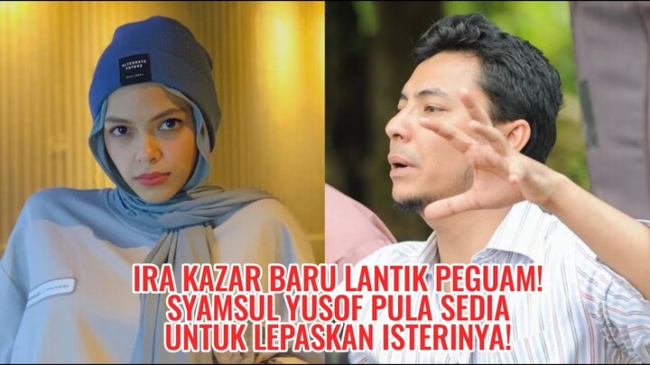 Ira Kazar Baru Lantik Peguam! Syamsul Yusof Pula Sedia Untuk Lepaskan Isterinya!