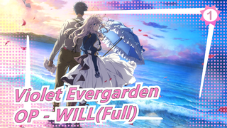 [Violet Evergarden|The Movie]OP - WILL(Full)_1