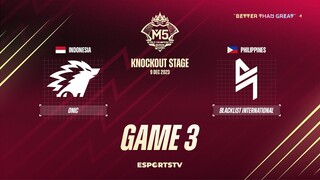 ONIC Esports vs Blacklist International GAME 3 M5 World Championship Knockout Stage | ONIC VS BLCK