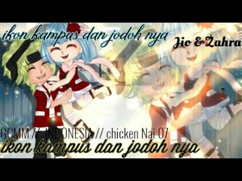 🌺ikon kampus dan jodoh nya🌺📌 [GCMM🍁🇮🇩] || «Chicken🍗 nai 07» {original❓⬇️}