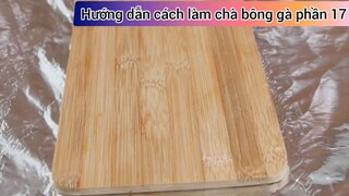 Hướng dẫn cách làm chà bông gà phần 16