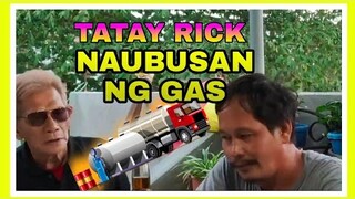 TATAY RICK:NAUBUSAN NG GASOLINA