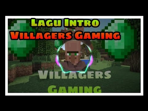 ~•°Lagu Intro Villagers Gaming°•~