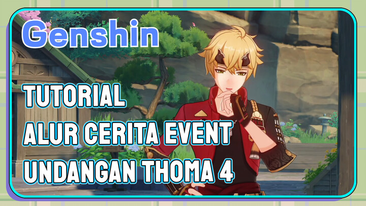 [Genshin, Tutorial] Alur cerita event undangan Thoma 4