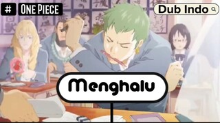 Zoro Menghalu - Dubbing One Piece Indonesia