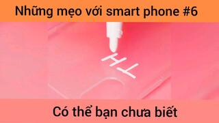 Những mẹo với smartphone p6
