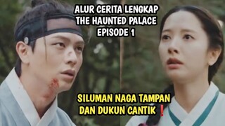 SILUMAN NAGA TAMPAN DAN DUKUN CANTIK - THE HAUNTED PALACE EPISODE 1