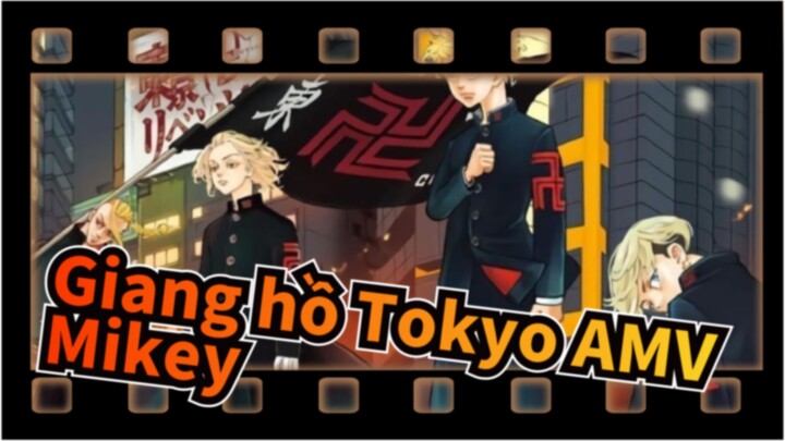 [Giang hồ Tokyo AMV] Mikey: "Tôi chính là hàng siêu đẳng thế giới" / Hoành tráng