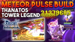 TESTING METEOR PULSE BUILD ON THANATOS TOWER LEGEND - RAGNAROK MOBILE