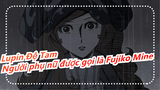 [Lupin Đệ Tam |Người phụ nữ được gọi là Fujiko Mine] Thật đáng yêu~